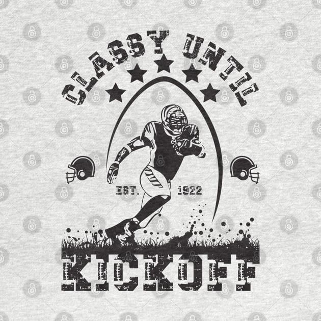 Classy Until Kickoff by Myartstor 